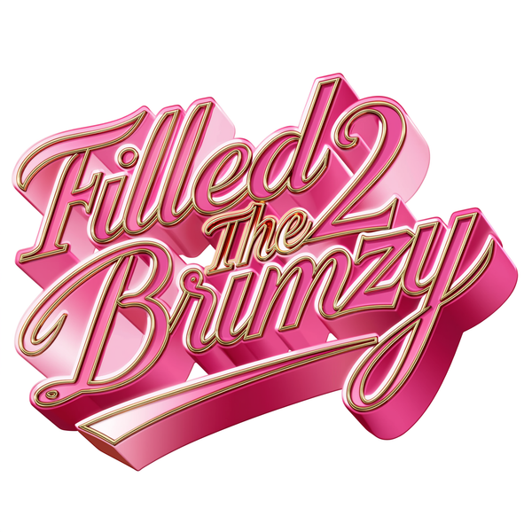 Filled 2 The Brimzy